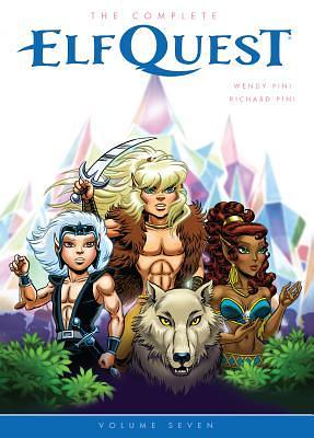 The Complete Elfquest Volume 7 by Wendy Pini, Richard Pini, Richard Pini