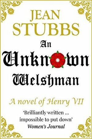 An Unknown Welshman: A novel of Henry VII by Jean Stubbs