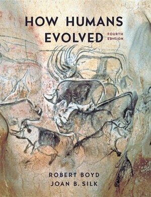 How Humans Evolved by Robert Boyd, Joan B. Silk