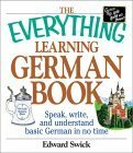 The Everything Learning German Book: Speak, Write and Understand Basic German in No Time by Edward Swick