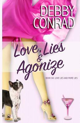 Love, Lies and Agonize by Debby Conrad