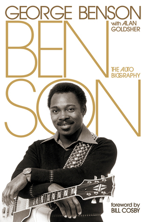 Benson: The Autobiography by George Benson, Alan Goldsher