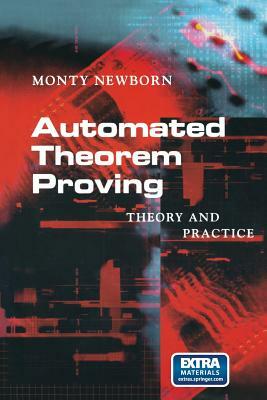 Automated Theorem Proving: Theory and Practice by Monty Newborn