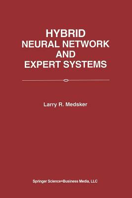 Hybrid Neural Network and Expert Systems by Larry R. Medsker