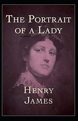 The Portrait of a Lady Illustrated by Henry James