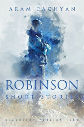 ROBINSON: SHORT STORIES by Aram Pachyan