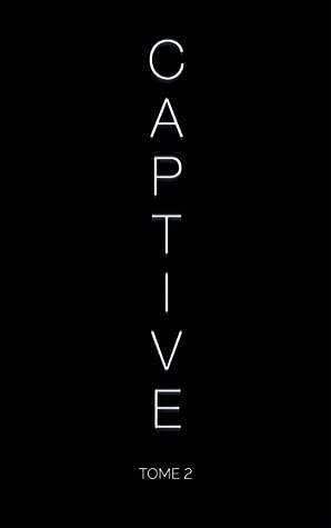 Captive - tome 2 by Sarah Rivens