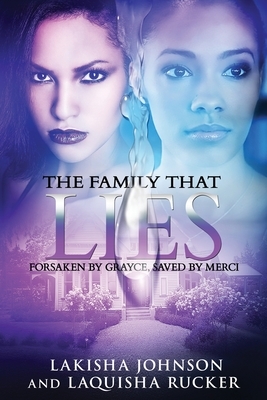 The Family that Lies by Laquisha Rucker, Lakisha Johnson