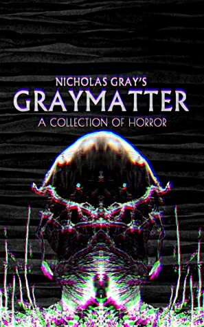 Graymatter by Nicholas Gray