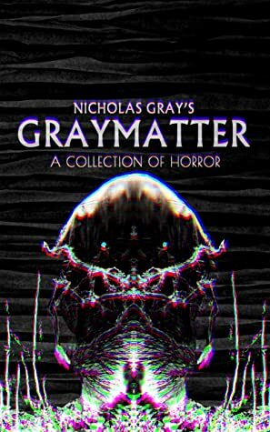 Graymatter by Nicholas Gray