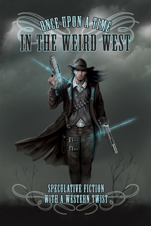 Once Upon a Time in the Weird West by Jamie Fessenden, Tali Spencer, Shira Anthony, Venona Keyes, Langley Hyde, Jana Denardo, Astrid Amara, Ginn Hale, C.S. Poe, Kim Fielding, Tricia Kristufek, Lex Chase, Andrew Q. Gordon, Nicole Kimberling