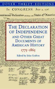The Declaration of Independence and Other Great Documents of American History 1775-1865 by John Grafton, Thomas Jefferson, James Madison, George Washington, Abraham Lincoln
