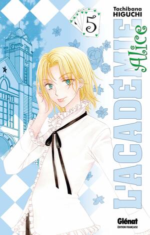 L'académie Alice, Volume 5 by Tachibana Higuchi