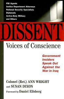 Dissent by Ann Wright, Susan Dixon, Daniel Ellsberg