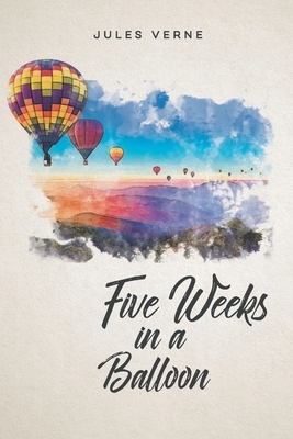 Five Weeks in a Balloon by Jules Verne