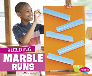 Building Marble Runs by Marne Ventura