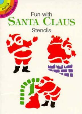 Fun with Santa Claus Stencils by Paul E. Kennedy