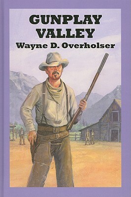 Gunplay Valley by Wayne D. Overholser