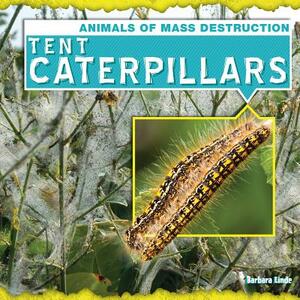 Tent Caterpillars by Barbara M. Linde