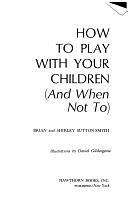 How to Play with Your Children by Shirley Sutton-Smith, Brian Sutton-Smith