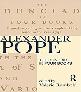 The Dunciad in Four Books (Longman Annotated Texts) by Valerie Rumbold