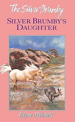 Silver Brumby's Daughter by Elyne Mitchell