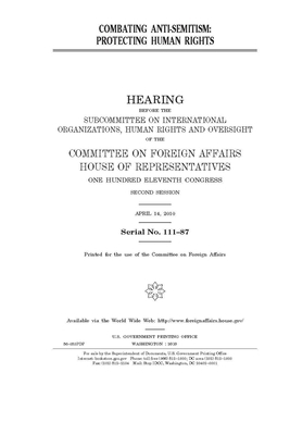 Combating anti-Semitism: protecting human rights by United Stat Congress, Committee on Foreign Affairs (house), United States House of Representatives