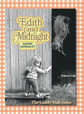 Edith And Midnight: The Lonely Doll Series by Dare Wright