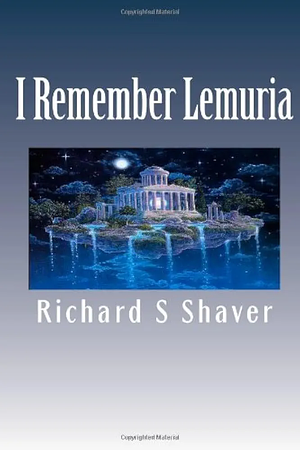 I Remember Lemuria by Richard Shaver