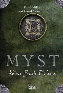 Myst. Das Buch Tiana by Robyn Miller, David Wingrove, David Wingrove