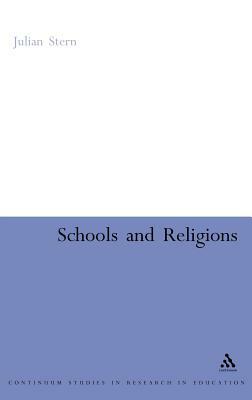 Schools and Religions: Imagining the Real by Julian Stern