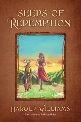 Seeds of Redemption by Harold Williams
