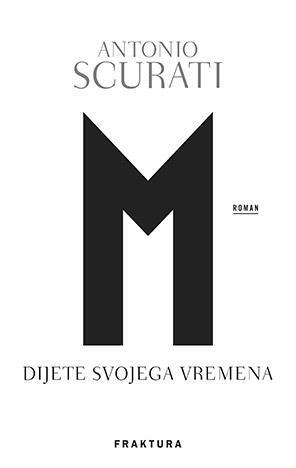 M: dijete svojega vremena by Antonio Scurati