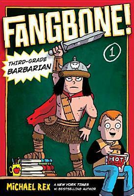 Fangbone! Third-Grade Barbarian by Michael Rex