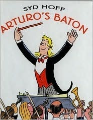 Arturo's Baton by Syd Hoff