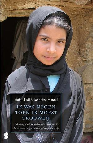 Ik was negen toen ik moest trouwen by Nujood Ali, Delphine Minoui