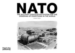 NATO: The Military Codification System for the Ordering of Everything in the World by Suzanne Treister