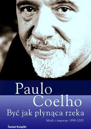 Być jak płynąca rzeka by Paulo Coelho