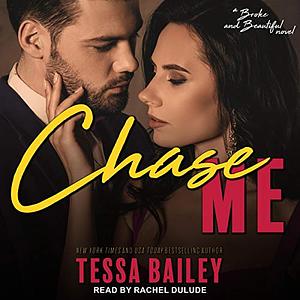 Chase Me by Tessa Bailey