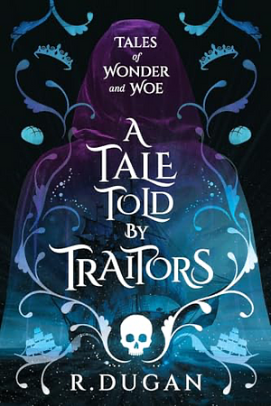 A Tale Told By Traitors by Renee Dugan