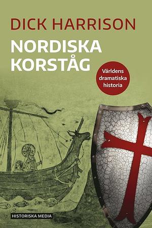 Nordiska korståg by Dick Harrison