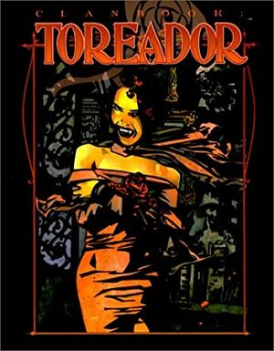 Clanbook: Toreador Revised by Heather Grove, Greg Stolze