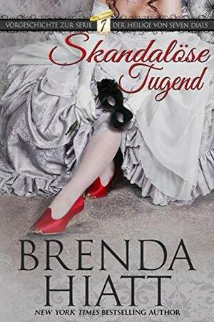 Skandalöse Tugend by Brenda Hiatt