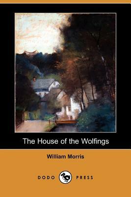 The House of the Wolfings (Dodo Press) by William Morris