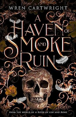 A Haven of Smoke and Ruin by Wren Cartwright