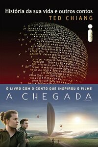 História da sua vida e outros contos by Ted Chiang