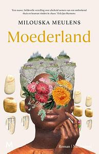 Moederland by Milouska Meulens