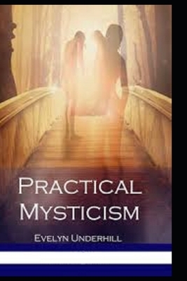 Practical Mysticism Illustrated by Evelyn Underhill