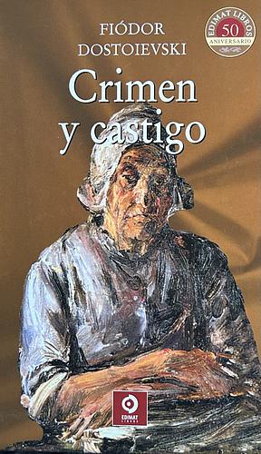 Crimen y castigo by Fyodor Dostoevsky