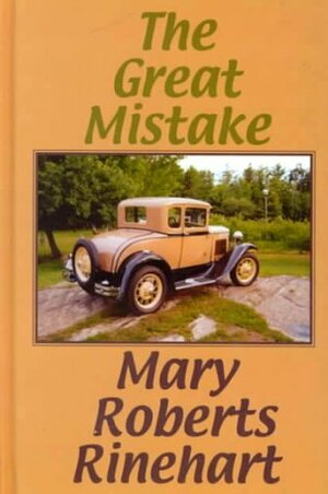 The Great Mistake by Mary Roberts Rinehart
